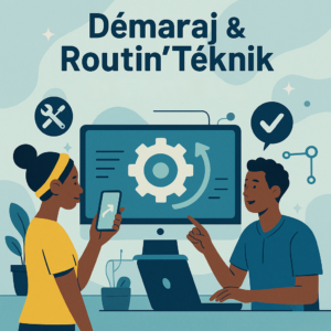 Démaraj & Routin’Tèknik